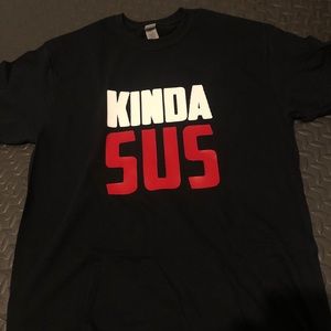 🔥🔥Kinda Sus Tee🔥🔥